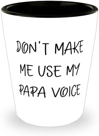 אבא לא הולם, אל תגרום לי להשתמש בקול אבא שלי, כוס כוסית נחמדה ליום האב לאבא