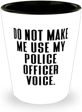 קצין משטרה לעמיתים, לא לגרום לי להשתמש קצין המשטרה שלי, רעיון ייחודי שוטר ירה זכוכית, כוס קרמיקה מחברים